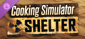 Cooking Simulator - Shelter