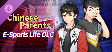 Chinese Parents - E-Sports Life DLC
