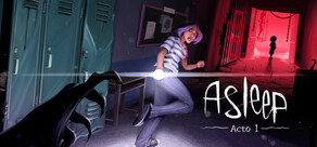 Asleep: Acto 1