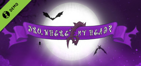 Bro, where is my head??? Demo