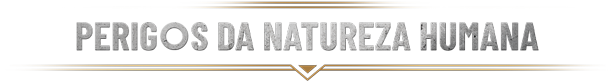 07_Perils-of-human-nature_PT-BR.png?t=1748263810