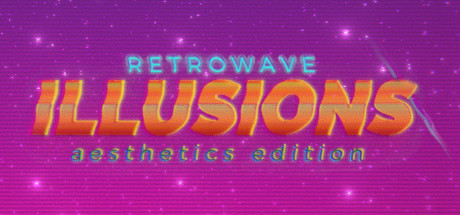 Retrowave Illusions 𝔸𝕖𝕤𝕥𝕙𝕖𝕥𝕚𝕔𝕤 𝔼𝕕𝕚𝕥𝕚𝕠𝕟