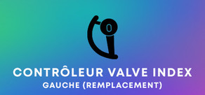 Remplacement du contrôleur gauche Valve Index®