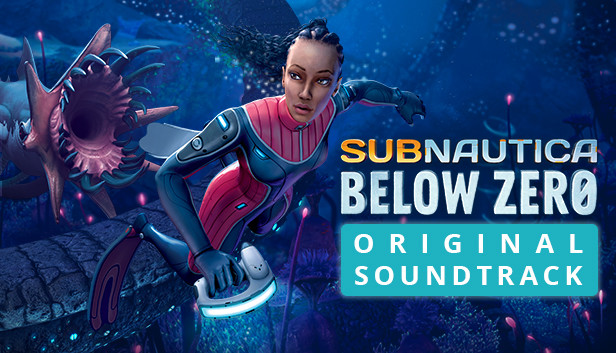 Subnautica: Below Zero Original Soundtrack on Steam