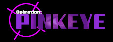 Opération: Pinkeye