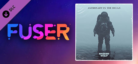 FUSER™ - Masked Wolf - "Astronaut In The Ocean"