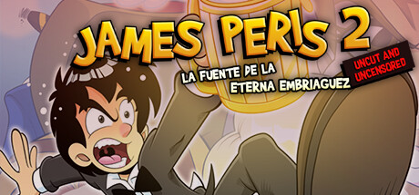 James Peris 2: La fuente de la eterna embriaguez - UNCUT AND UNCENSORED