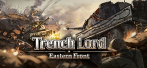 Trench Lord: Eastern Front