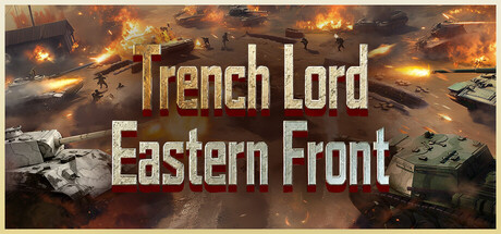 Trench Lord: Eastern Front