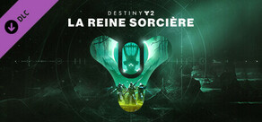 Destiny 2 : La Reine Sorcière