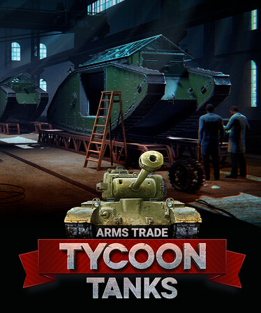 Arms Trade Tycoon: Tanks