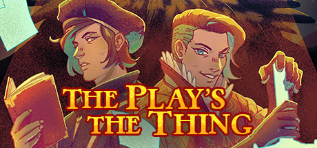 The Play's the Thing — Steam header