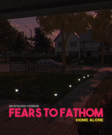 Fears to Fathom - Home Alone