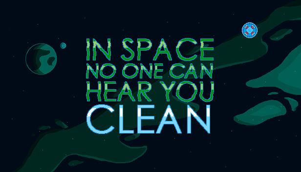 In Space Nobody Hears You Clean In Space No One Can Hear You Clean on Steam