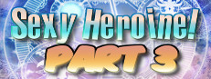 Sexy Heroine! Part 3