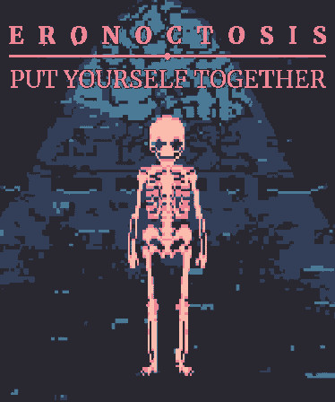 Eronoctosis: Put Yourself Together