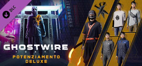 Ghostwire: Tokyo - Deluxe Upgrade