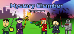 Mystery Chamber Forever