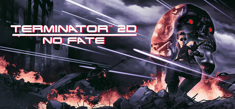 Terminator 2D: NO FATE released on steam with native build.