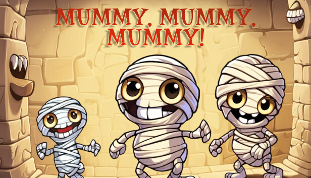 Mummy, mummy, mummy! on Steam