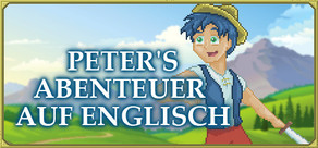 Peters Abenteuer auf Englisch [Englisch lernen]