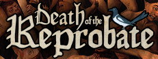 Сэкономьте 10% при покупке Death of the Reprobate в Steam