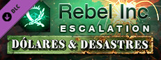 Rebel Inc: Escalation - Dollars & Disasters