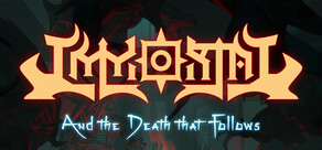 IMMORTAL: And the Death that Follows