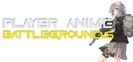 PABG: PLAYER ANIME BATTLEGROUNDS Cover Image