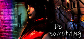 Do Something