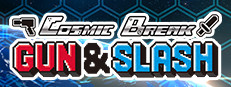 CosmicBreak Gun & Slash