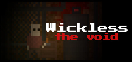 Wickless: the void