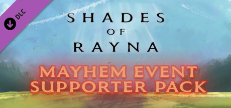 Shades Of Rayna - Mayhem Event Supporter Pack
