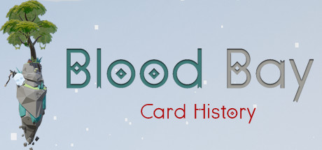 Blood Bay: Card History