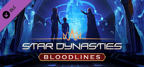 Star Dynasties - Bloodlines DLC