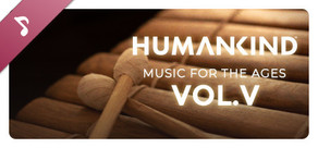 HUMANKIND™ - Music for the Ages, Vol. V