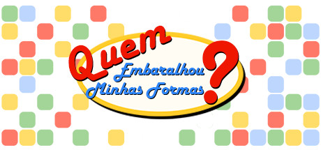 Quem Embaralhou Minhas Formas?