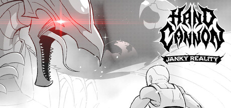 Hand Cannon: Janky Reality