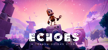 Echoes: A Transmissions Story