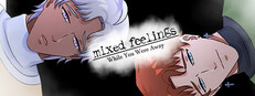 Mixed Feelings: While You Were Away