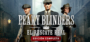 Peaky Blinders: The King's Ransom Complete Edition