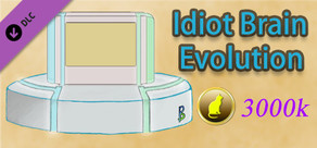 IdiotBrainEvolution-3000k coins