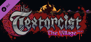 The Textorcist: The Village