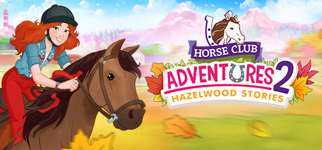 Horse Club™ Adventures 2: Hazelwood Stories — Steam header