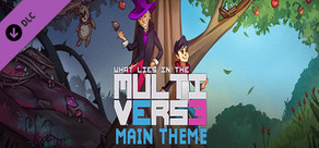 What Lies in the Multiverse - Main Theme