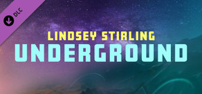 Synth Riders: Lindsey Stirling - "Underground" + Experience™