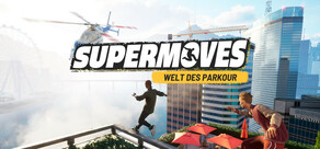 Supermoves: Welt des Parkours