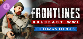 Holdfast: Frontlines WW1 - Ottoman Forces