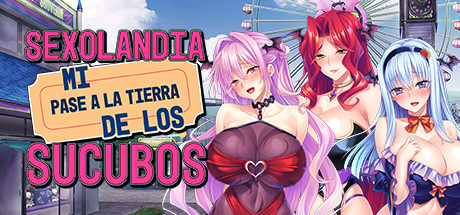 Sexolandia: Mi pase a la tierra de los sucubos