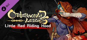 Otherworld Legends - Skin : Little Red Riding Hood